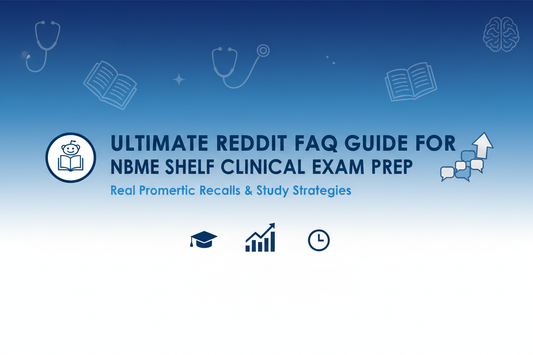 Ultimate Reddit FAQ Guide for NBME Shelf Clinical Exam Prep | Real Prometric Recalls & Study Strategies